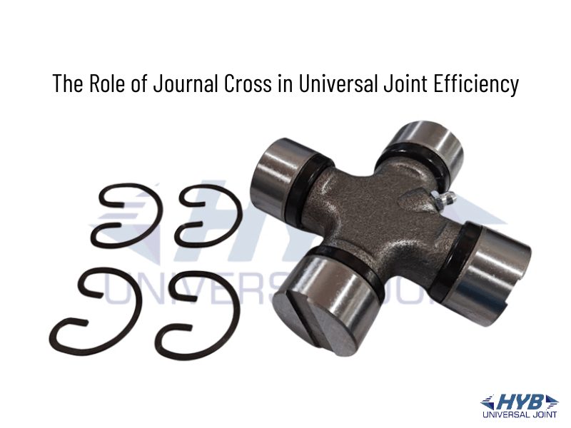 The Role of Journal Cross in Universal Joint Efficiency